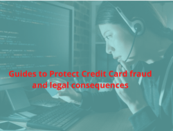 Guides to Protect Credit Card Fraud and Legal Consequences